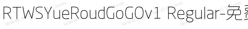 RTWSYueRoudGoGOv1 Regular字体转换